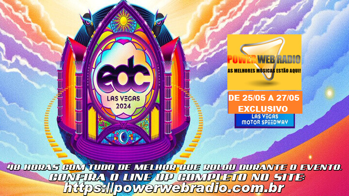 Maratona Power Fest!!! EDC Las Vegas 2024. 48 horas com tudo de melhor no evento. Confira o line up completo.