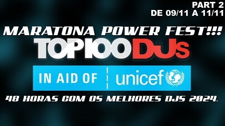 Maratona Power Fest!!! Top 100 Dj Mag. 48 horas com os melhores da lista 2024. Confira o line up completo. Part 2.