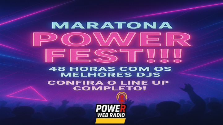 Maratona Power Fest!!! 48 horas com os melhores Djs. Confira o line up completo.