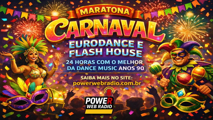 Maratona Power Eurodance e Flash House. (Special Carnaval). 24 horas com o melhor da Dance Music anos 90.
