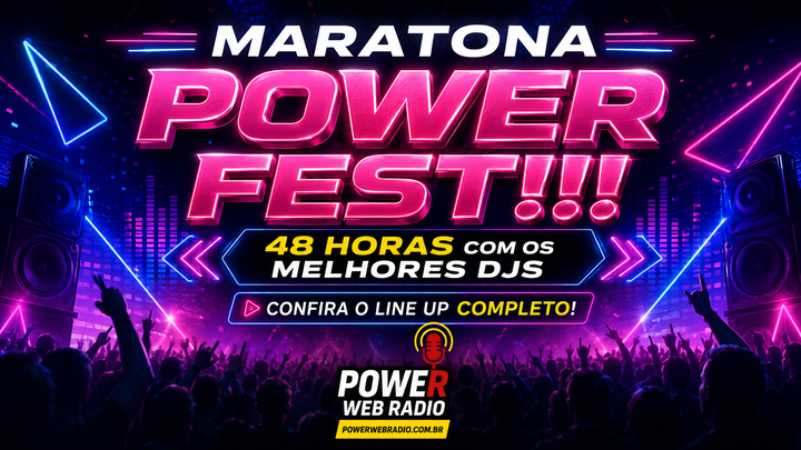 Maratona Power Fest!!! 48 horas com os melhores Djs. Confira o line up completo.